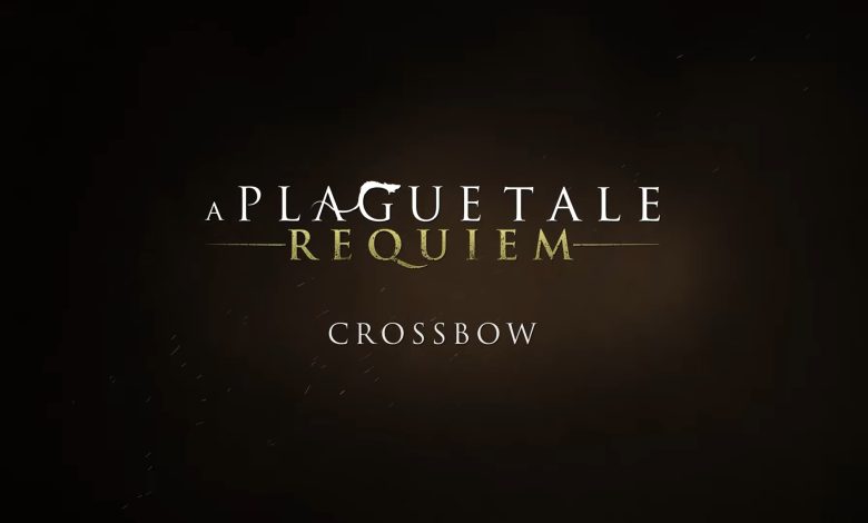 a plague tale requiem icin crossbow oynanis fragmani yayinlandi P5rCIqZj