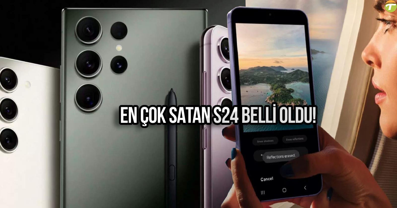 en cok satilan s24 modeli belirli oldu apple telasli PIzAbLQC