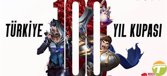 riot games turkiye 100 yil kupasini duyurdu 0 DYpHcngY