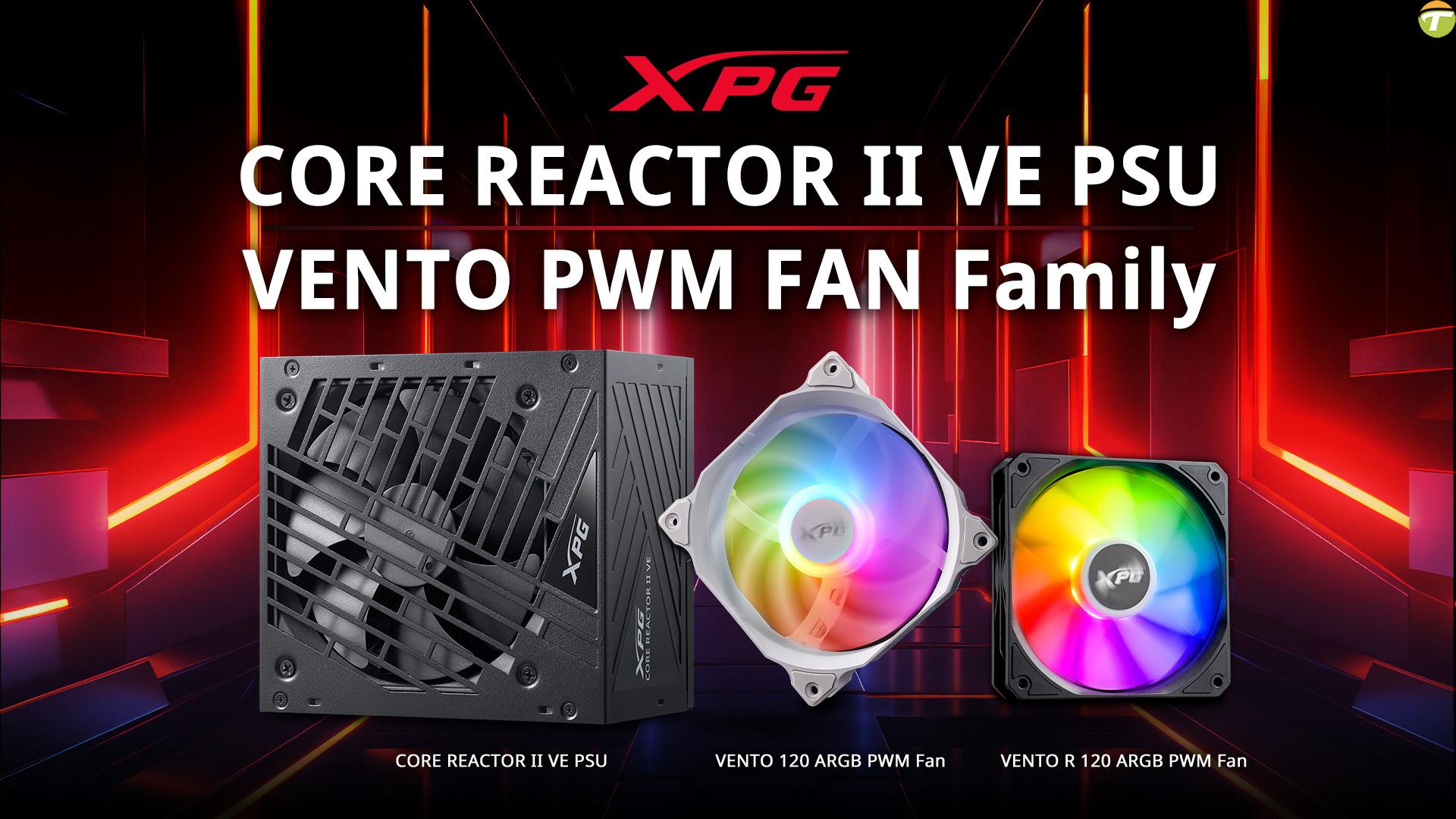 xpg core reactor ii ve guc kaynagi ve pwm vento argb fan ailesini satisa WDqAZUQL