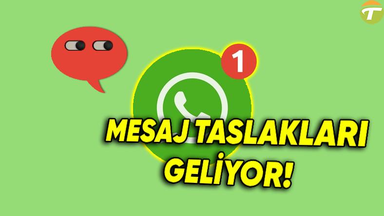 yazip yazip gondermeyi unutma evresi bitiyor whatsappa ileti taslaklari geliyor Abzfnf6y