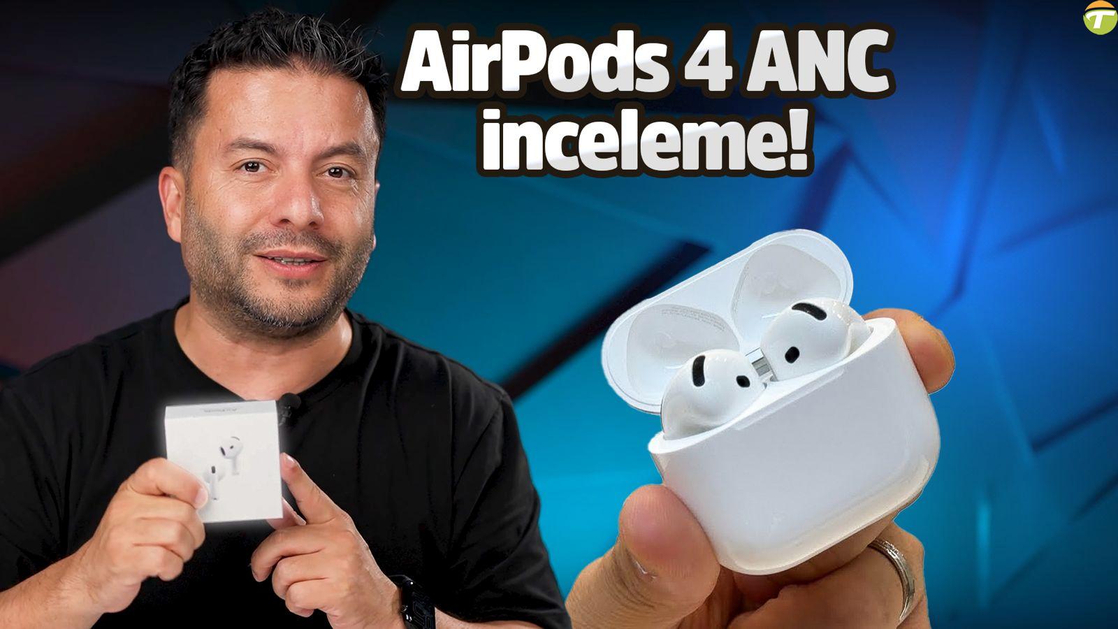 airpods 4 anc inceleme ve kutu acilimi kpI3Ekwv