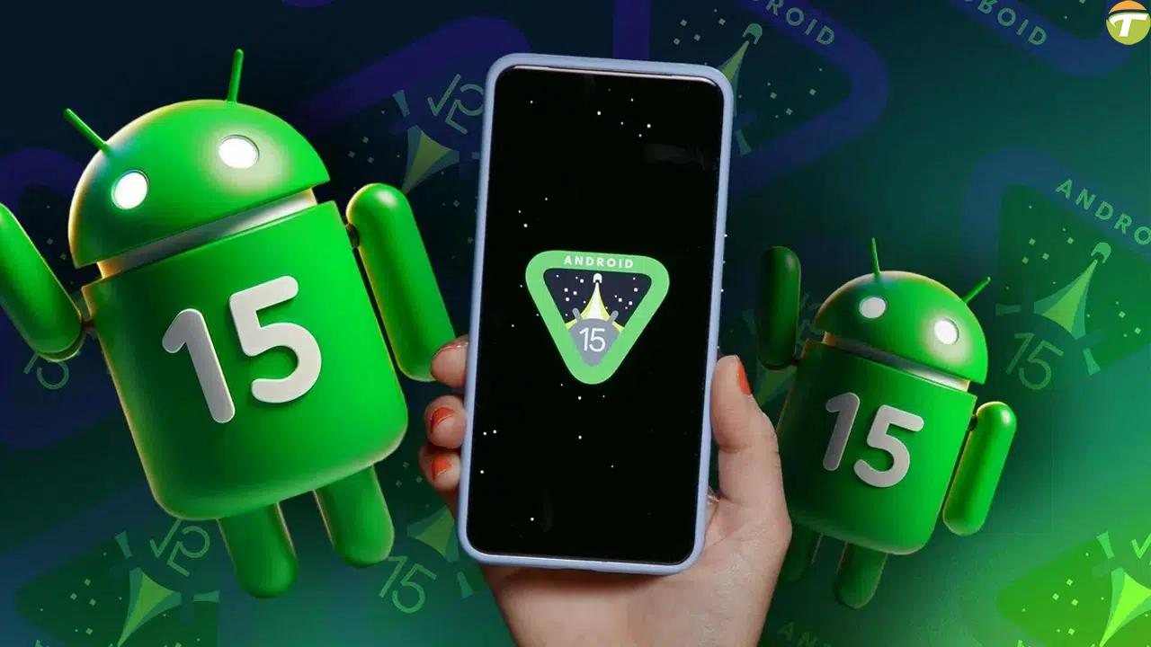 bu hafta android 15 guncellemesi alacak birinci telefonlar muhakkak oldu