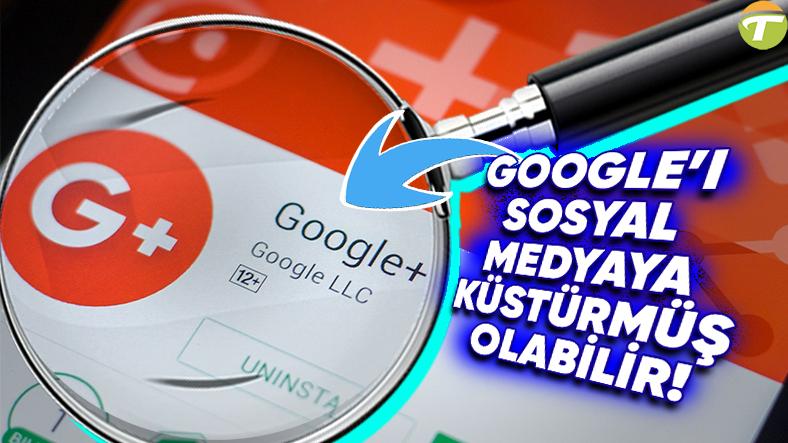 google neden toplumsal medya isinde basarisiz oldu teknoloji devini bu bolume kusturen googlein kissasi