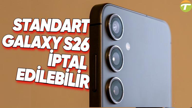 samsung galaxy s26 serisinde galaxy s26 olmayabilir tamam da neden TWrjGMu6